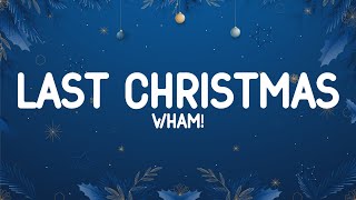 Wham  Last Christmas Lyrics [upl. by Ensoll]