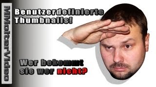 Benutzerdefinierte Thumbnails Wer bekommt sie wer nicht 2012 [upl. by Anide]