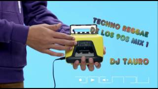 Techno Reggae de los 90s Mix 1 DJ TAURO [upl. by Eca626]