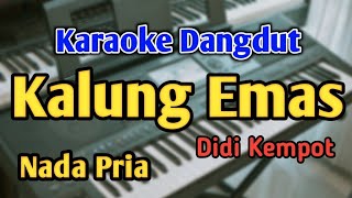 KALUNG EMAS  KARAOKE  NADA PRIA COWOK  Didi Kempot  Audio HQ  Live Keyboard [upl. by Elihu880]