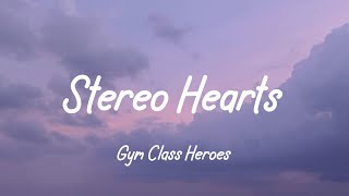 Stereo Hearts  Lyrics   Gym Class Heroes [upl. by Neema]