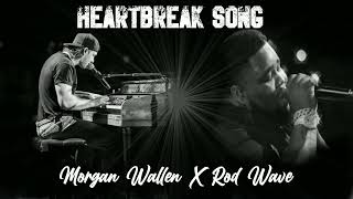 Rod Wave Feat Morgan Wallen  HeartBreak Song Unrealeased Remix [upl. by Ained]