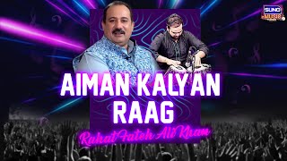 Aiman Kalyan Raag  Rahat Fateh Ali Khan  Suno Music [upl. by Rosenquist925]