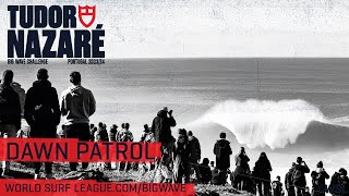 Dawn Patrol  TUDOR Nazaré Big Wave Challenge 2023  2024 [upl. by Nort]