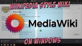 Selfhosted Wikipedia Style Wiki with MediaWiki on Windows [upl. by Jacie]