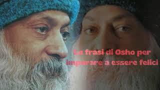 Queste Citazioni di Osho Ti Insegneranno Il Segreto della Felicità [upl. by Nnyleimaj]