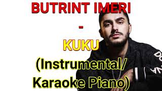 BUTRINT IMERI  KUKU InstrumentalKaraoke Piano [upl. by Roede626]