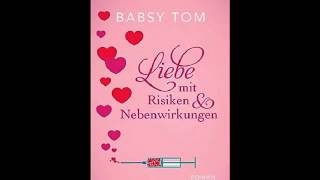 Liebe mit Risiken und Nebenwirkungen Babsy Tom Hörbuch [upl. by Corette519]