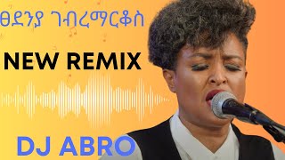 Tsedenia GMarkos Eketelihalehu New Remix by DJ Abroremix dj [upl. by Yltsew]