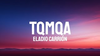 Eladio Carrión  TQMQA LetraLyrics [upl. by Nunciata]