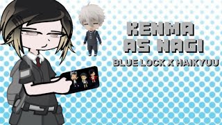 🪼🎀 — Haikyuu React Kenma as Nagi ★ FULL VER‼️  Nagireo  Bokuakakuroken  Blue lock x Haikyuu ★ [upl. by Landry]