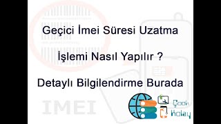 Kapanmış olan imei süresi uzatma işlemi nasıl yapılır  Detaylar Burada [upl. by Buehler]