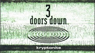 3 Doors Down  Kryptonite [upl. by Orvas619]