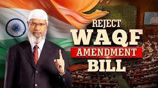 Reject Waqf Amendment Bill – Dr Zakir Naik [upl. by Aggi]