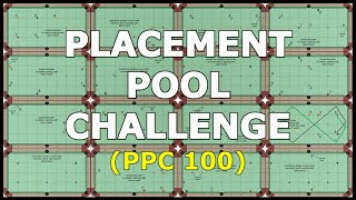 Placement Pool Challenge PPC 100 [upl. by Acisse]