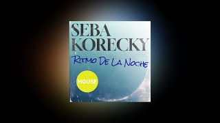 Seba Korecky  Ritmo De La Noche [upl. by Pedro629]