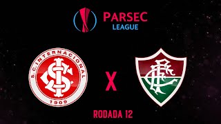 INTERNACIONAL x FLUMINENSE  RODADA 12 • PARSEC LEAGUE [upl. by Notsreik]