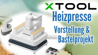 xTool Heizpresse  So macht ihr noch mehr aus euren Plotter Projekten [upl. by Newfeld]