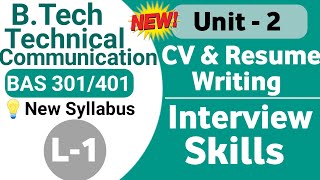 CV and Resume writing  interview skills  L 1  Unit  2  Technical Communication BAS301  BTech [upl. by Kraft]