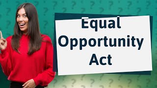 What is the Equal Opportunity Act 1984 [upl. by Galasyn570]