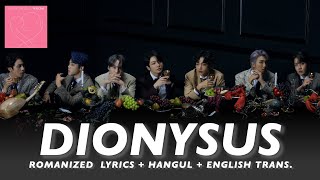 BTS 방탄소년단 DIONYSUS ROMANIZED LYRICS  HANGUL  ENGLISH TRANS [upl. by Newmann]