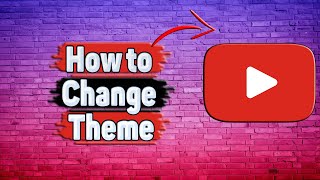 How to Change Theme in YouTube [upl. by Justina]