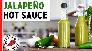 Jalapeño Hot Sauce Recipe Quick amp Delicious  Pepper Geek [upl. by Nahtnahoj]