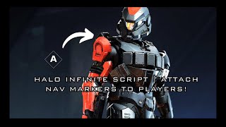 HALO INFINITE SCRIPT  ATTACH NAV MARKERS TO PLAYERS [upl. by Silrak]