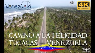 CAMINO A LA FELICIDAD  TUCACAS VENEZUELA UHD 4K [upl. by Tina]