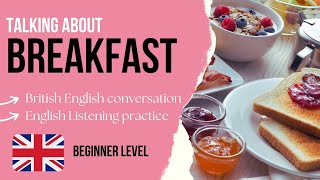 British English Podcast for Beginners  Breakfast [upl. by Noslrac]