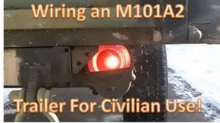 Wireing a M101A2 military trailer for civilian use [upl. by Wallach618]