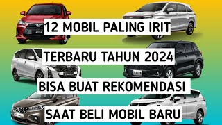 12 mobil paling irit terbaru tahun 2024bisa jadi rekomendasi saat membeli mobil baru [upl. by Aninahs]