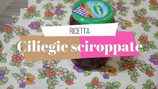 Ciliegie sciroppate  ricetta super facile [upl. by Uht]