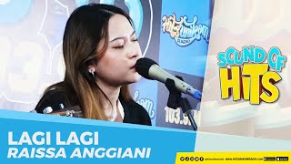 RAISSA ANGGIANI  Lagi Lagi Live at Hits Unikom Radio  Sound of Hits [upl. by Liatris]