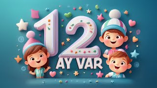 BİR YILDA 12 AY VAR  Yeni Çocuk Şarkısı [upl. by Talanian]