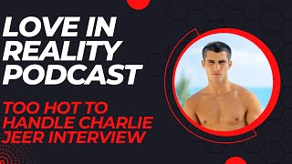 Too Hot To Handle Charlie Jeer breaks down experience on Show Chatherine and more [upl. by Oribelle]