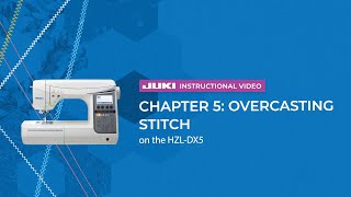 JUKI HZLDX5  Chapter 5 Overcasting Stitch [upl. by Elenahc]