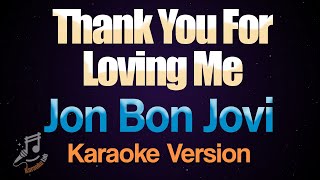 Thank You For Loveing Me  Jon Bon Jovi Karaoke [upl. by Trust168]