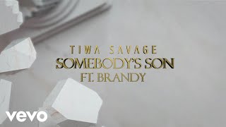 Tiwa Savage  Somebody’s Son Lyric Video ft Brandy [upl. by Yarazed897]