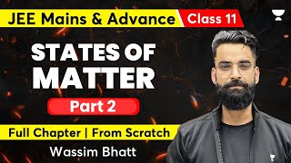 States of Matter  Part 2  Class 11  JEE Mains and Advanced  Wassim Bhat [upl. by Meijer]