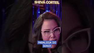 PARALISIA DO SONO VÍDEO NO CANAL cortespodcast SARAH SHEEVA podcast [upl. by Aillicec461]