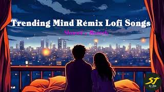 Mind Relax Lofi Mashup  Hindi Bollywood  Songs  Lofi Slowed x Reverb  Feel This Vibes [upl. by Nelyahs289]