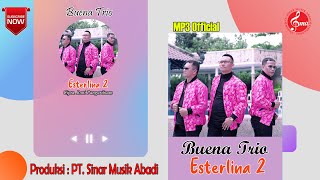 Lagu Batak Terbaru  Esterlina 2  Buena Trio Official Music Batak [upl. by Sosthina260]