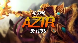 10 EPIC AZIR PLAYS BY PROS Faker Bjergsen Fenix amp More [upl. by Gavette]