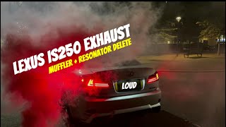 Lexus IS250 Exhaust Muffler and Resonator Delete Custom Exhaust [upl. by Aip775]