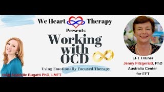 Working with OCD using Emotionally Focused TherapyFeaturing EFT Trainer Jenny Fitzgerald PhD [upl. by Salene554]