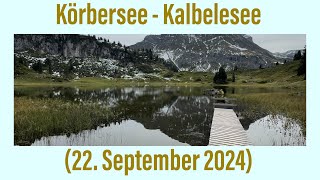 Vorarlberg Körbersee  Kalbelesee 22 September 2024 ￼ [upl. by Noleta]