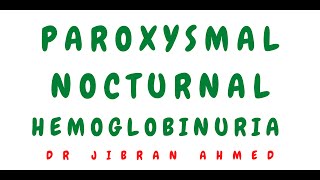 PAROXYSMAL NOCTURNAL HEMOGLOBINURIA II HEMATOLOGY II DR JIBRAN AHMED [upl. by Taft]