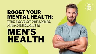 Boost Your Mental Health The Role of Vitamins and Minerals in Men’s Health [upl. by Etta]