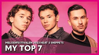 Melodifestivalen 2023 Heat 3 Snippets  My Top 7 [upl. by Ellednahs600]